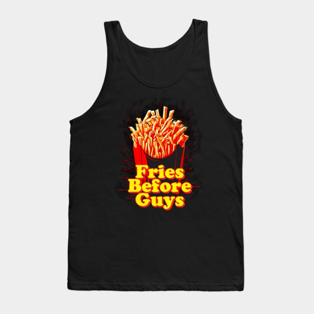 Fries Before Guys Tank Top by tommartinart